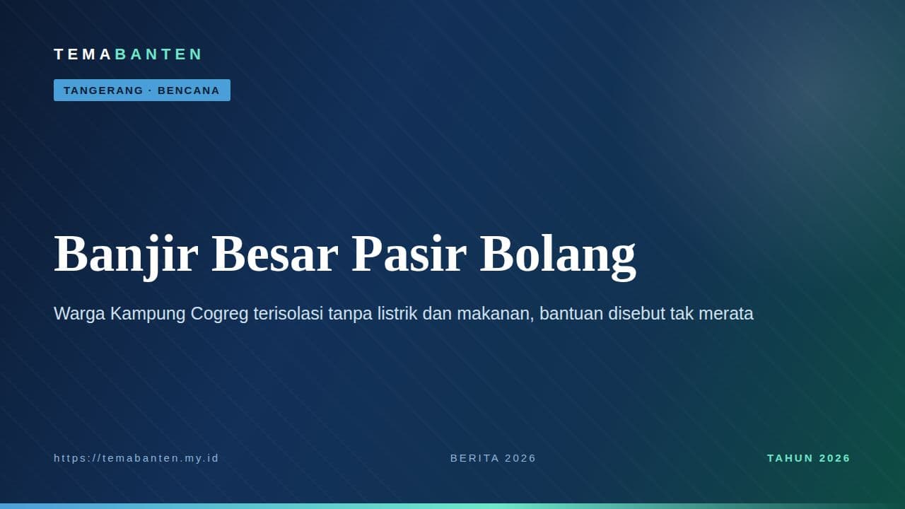 Banjir Besar Pasir Bolang: Warga Cogreg Terisolasi Tanpa Listrik dan Makanan, Sebut Bantuan Tak Merata